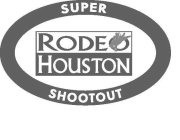 RODEO HOUSTON SUPER SHOOTOUT