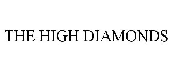 THE HIGH DIAMONDS
