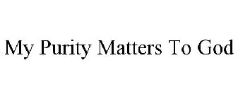 MY PURITY MATTERS TO GOD