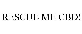 RESCUE ME CBD!