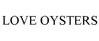 LOVE OYSTERS