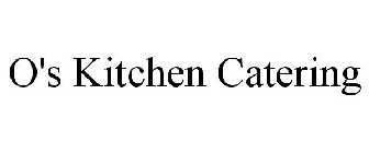 O'S KITCHEN CATERING