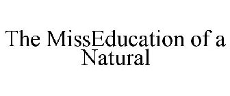 THE MISSEDUCATION OF A NATURAL