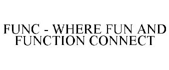 FUNC - WHERE FUN AND FUNCTION CONNECT