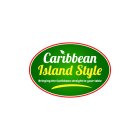 CARIBBEAN ISLAND STYLE BRINGING THE CARIBBEAN STRAIGHT TO YOUR TABLE