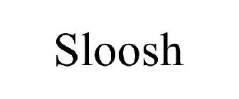 SLOOSH