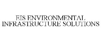 EIS ENVIRONMENTAL INFRASTRUCTURE SOLUTIONS