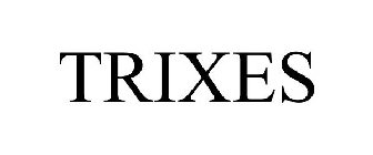 TRIXES