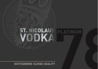 ST. NICOLAUS PLATINUM 78 VODKA OUTSTANDING SLOVAK QUALITY