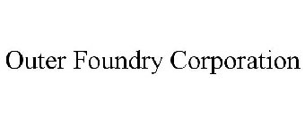 OUTER FOUNDRY CORPORATION