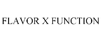 FLAVOR X FUNCTION