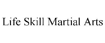 LIFE SKILL MARTIAL ARTS