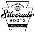 HANDCRAFTED IN THE USA SILVERADO BOOTS MADE TO LAST