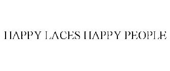 HAPPY LACES HAPPY PEOPLE