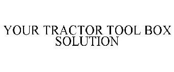 YOUR TRACTOR TOOL BOX SOLUTION