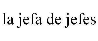 LA JEFA DE JEFES