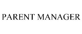 PARENT MANAGER