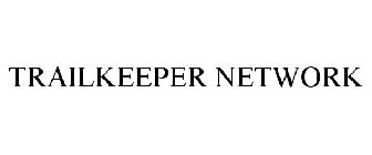 TRAILKEEPER NETWORK