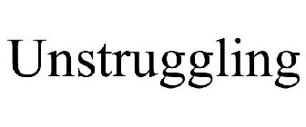 UNSTRUGGLING
