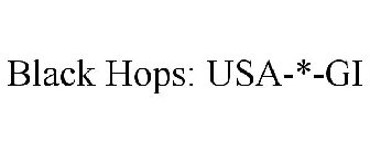 BLACK HOPS: USA-*-GI