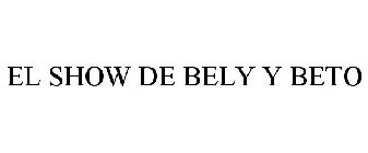 EL SHOW DE BELY Y BETO