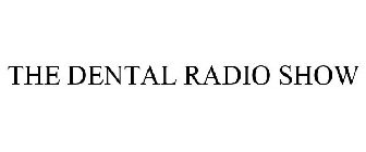 THE DENTAL RADIO SHOW