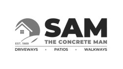 SAM THE CONCRETE MAN EST. 1989 DRIVEWAYS · PATIOS · WALKWAYS