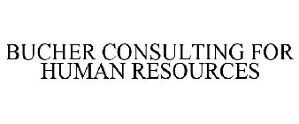 BUCHER CONSULTING FOR HUMAN RESOURCES