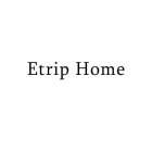 ETRIP HOME