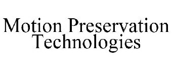 MOTION PRESERVATION TECHNOLOGIES