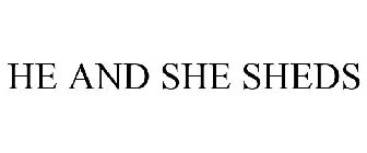 HE AND SHE SHEDS