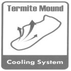 TERMITE MOUND COOLING SYSTEM