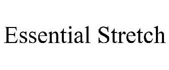 ESSENTIAL STRETCH