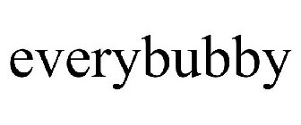 EVERYBUBBY