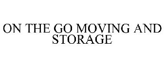 ON THE GO MOVING AND STORAGE