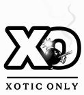 XO XOTIC ONLY