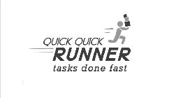 QUICK QUICK RUNNER TASK DONE FAST