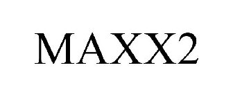 MAXX2