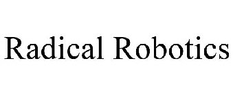 RADICAL ROBOTICS
