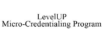 LEVELUP MICRO-CREDENTIALING PROGRAM