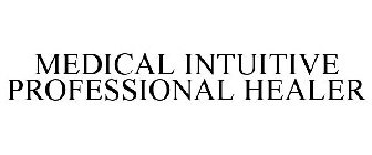 MEDICAL INTUITIVE PROFESSIONAL HEALER