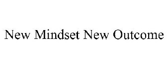 NEW MINDSET NEW OUTCOME