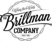 WIRING THE WORLD THE BRILLMAN COMPANY SINCE 1986