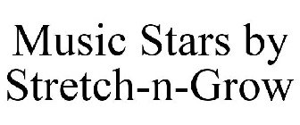 MUSIC STARS BY STRETCH-N-GROW