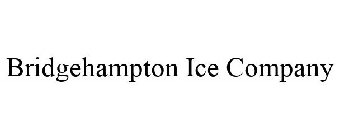BRIDGEHAMPTON ICE COMPANY