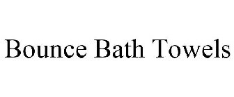 BOUNCE BATH TOWELS