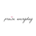 PRAISE EVERYDAY