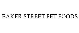 BAKER STREET PET FOODS