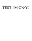 TEST·I'M·ON·Y?