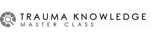 TRAUMA KNOWLEDGE MASTER CLASS